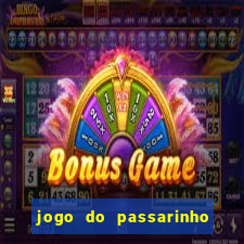 jogo do passarinho que da dinheiro